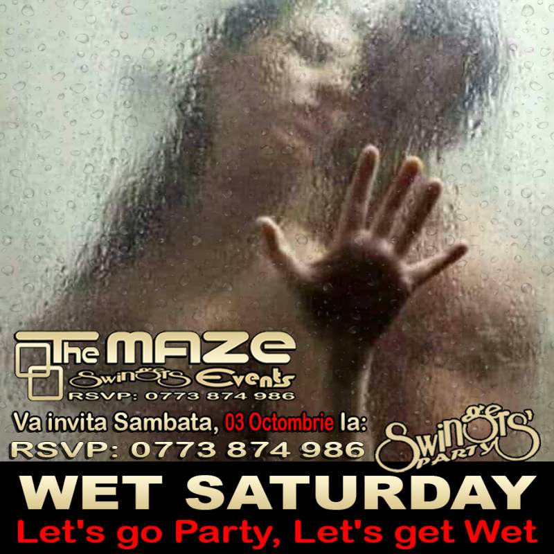 Sambata, 03 Octombrie - WET SATURDAY PARTY (Let’s go Party, Let’s get Wet!)